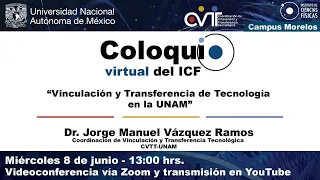 Coloquio del ICF -  Dr. Jorge Manuel Vázquez Ramos, Vinculación UNAM