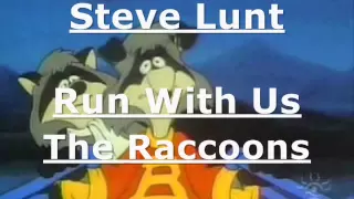 The Raccoons - Run With Us - Steve Lunt