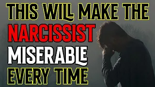 This Makes The Narcissist Miserable