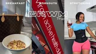 GRWM to gym: workouts| stretching