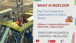 What is Rig Floor , Rig Floor Observations & Safety Points  - Rig Floor Audit & Inspection.