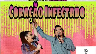 Maiara e Maraisa - Coração Infectado ( Musica Nova ) Lançamento 2018