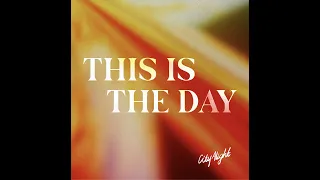 CityAlight - This is the Day