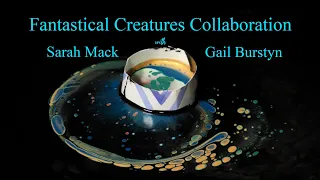 Fantastical Creature Collaboration with Sarah Mack & Gail Burstyn!  Amazing OpenCup Acrylic Pour!