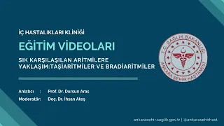 Sık Karşılaşılan Aritmilere Yaklaşım: Taşiaritmiler ve Bradiaritmiler