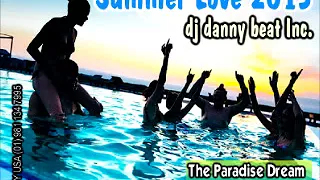 Summer Love 2013 (The Paradise Dream) - DJ Danny Beat! Inc. ® 03.03.13