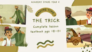 ACADEMY STARS YEAR 6 | TEXTBOOK PAGES 18-21 | READING TIME 1 | THE TRICK | COMPLETE LESSONS