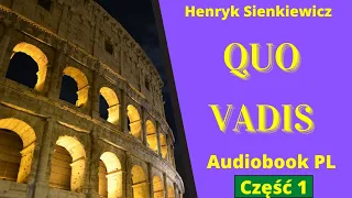 Quo Vadis. Audiobook. PL. Część 1/2. Henryk Sienkiewicz