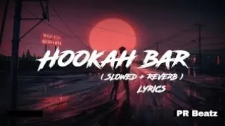 hookah bar     ..( himesh reshammiya. ( slowed + reverb ) lofi song