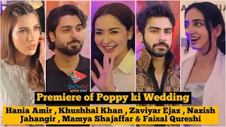 Premiere or Poppy ki Wedding | Hania Amir, Khushhal Khan, Zaviyar Ejaz, Nazish Jahangir , Mamya |