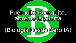 Puerquito Puerquito, ábreme la puerta (Biología Desde Cero IA)