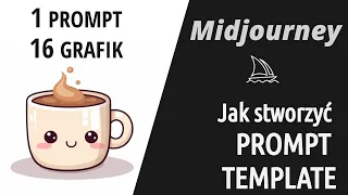 Midjourney - jak stworzyć prompt template, czyli 1 prompt - 16 grafik