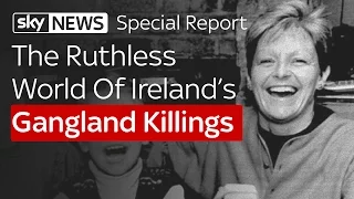 Special Report: Ireland's Gangland Killings