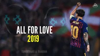 Lionel Messi - All For Love | Skills & Goals | 2018/2019 | HD