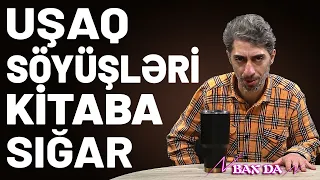 Uşaq söyüşləri bir kitaba sığar - Bax Da (7-ci bölüm) | Nofəl Şahlaroğlu