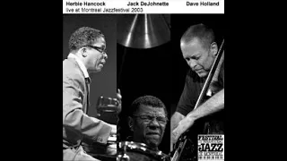 Herbie Hancock, Dave Holland & Jack DeJohnette - Live at Montreal 2003