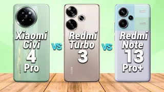 Xiaomi Civi 4 Pro vs Xiaomi Redmi Turbo 3 vs Xiaomi Redmi Note 13 Pro+