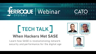 Tech Talk:Part 2/2 - When Hackers Met SASE: Cybersecurity MythBusters & How SASE Comes to the Rescue