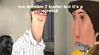 Ice Scream 7 trailer but it's a stretch