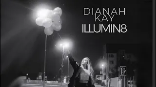 Dianah Kay - ILLUMIN8 (Official Video)