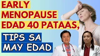 Early Menopause Edad 40 Pataas, Tips sa May Edad. - By Doc Willie Ong & Doc Sharon Mendoza (OB-Gyne)