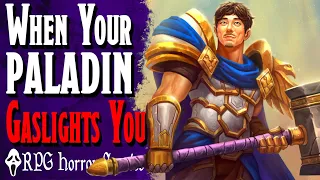 Self-Righteous Gaslighter Thinks He’s an “IRL Paladin” - RPG Horror Stories