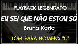 🎤 Eu Sei Que Não Estou Só (PLAYBACK LEGENDADO - TOM MASCULINO "C" ) Bruna Karla, by Niel Nascimento