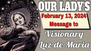 Our Lady's Message to Luz de Maria for February 13, 2024