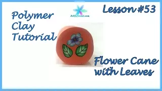 Polymer clay tutorial -  Flower Cane with leaves - Lesson #53