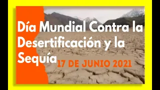 Día Mundial Contra La Desertificación Y La Sequía,17 De Junio 2021