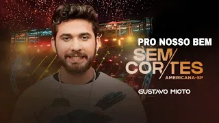 Gustavo Mioto - Pro Nosso Bem • Ao Vivo em Americana - SP • SEM CORTES