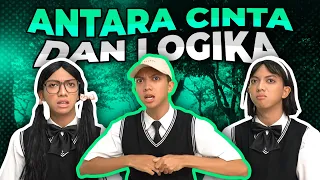 [DRAMA] ANTARA CINTA DAN LOGIKA