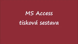 MS Access - tisková sestava
