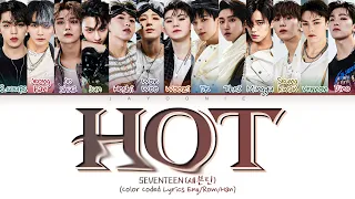 [UPDATED LINES] SEVENTEEN 'HOT' Lyrics (세븐틴 HOT) (Color Coded Lyrics)