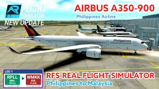RFS-REAL FLIGHT SIMULAOTOR || FULL FLIGH || PHILIPINES TO MALAYSIA || A350-900|| FHD