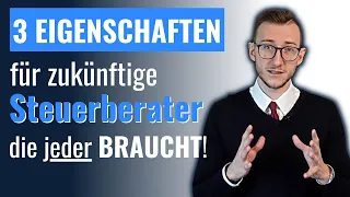 3 Eigenschaften für zukünftige Steuerberater, die jeder braucht!