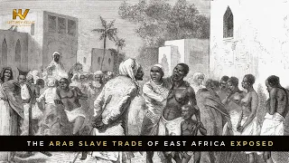 The Arab Slave Trade of East Africa Exposed