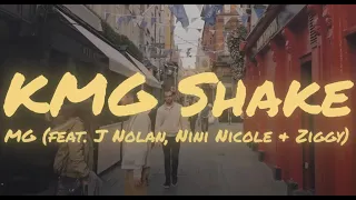 MG - KMG Shake (feat. J Nolan, Nini Nicole & Ziggy)[OFFICIAL LYRIC VIDEO]
