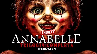 LA TRILOGIA DE ANNABELLE RESUMEN COMPLETO EN 40 MINUTOS /THEGEVY