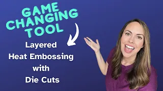 Game Changing Tool for Layered Heat Embossing with Die Cuts #crafts #cardmaking #cards #papercrafts