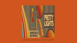 Rainbows & Waterfalls - Pretty Lights - We Sound Strange