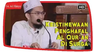 Keistimewaan Penghafal Al Qur'an Ketika Di Surga  || Ustadz Adi Hidayat Lc MA