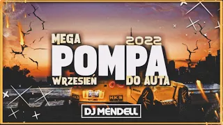 😱⛔MEGA POMPA DO AUTA⛔😱 😍🔥WRZESIEŃ 2022🔥😍 VOL.1 @djmendellmusic