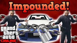 What happens when the cops impound your car! - GTA Online