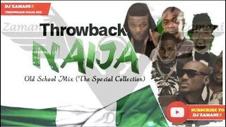 🇳🇬Best Throwback Naija 2000's |Old School mix |By Dj Zamani 👑 (Timaya,Duncan,P square Dbanj,Wizkid)