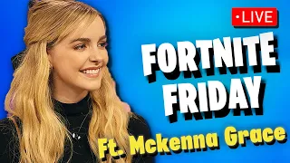 🔴  Fortnite Friday LIVE w/ Mckenna Grace from Young Sheldon & Ghostbusters