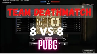Team Deathmatch 8 vs 8 PUBG: playerunknown battleground