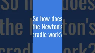 Newtons Cradle (How it works!)