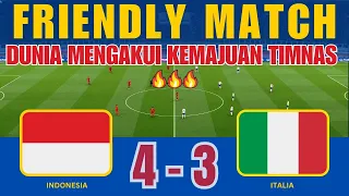 🔴 GEGERKAN DUNIA ! INDONESIA 4-3 ITALY - DUNIA MENGAKUI KEMAJUAN TIMNAS - FRIENDLY MATCH