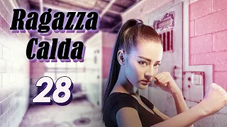 【ITA SUB】[EP 28] Ragazza Calda | Hot Girl  | 麻辣变形计 第一季 (Dilraba, Romanza, Azione)